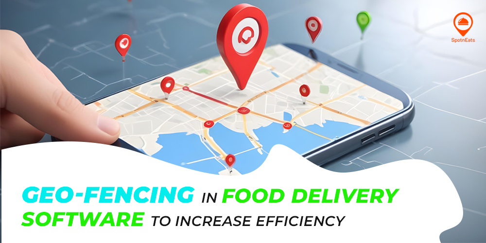 Geo-Fencing-in Food- Delivery-Software